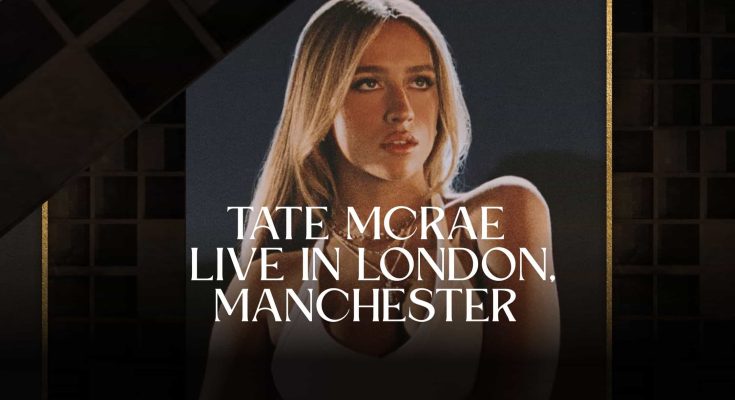 Tate McRae Live in London & Manchester 2025 Tour