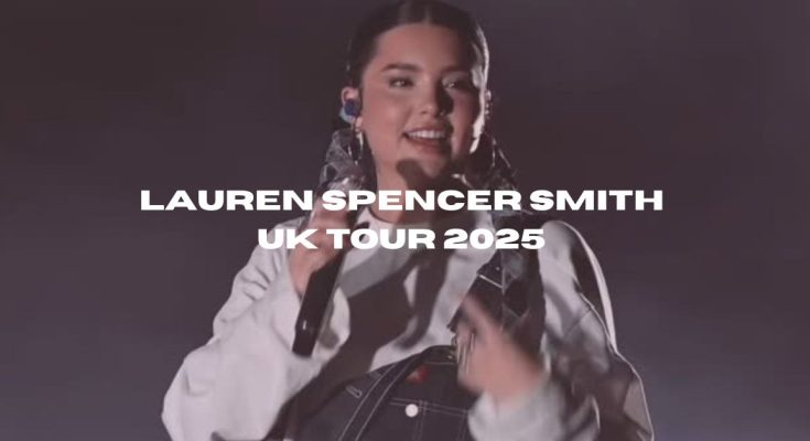Lauren Spencer Smith UK Tour 2025